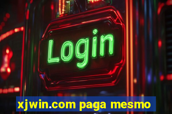 xjwin.com paga mesmo